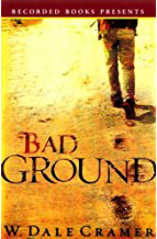 Bad Ground, by Dale Cramer