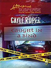 Caught in a Bind by Gayle Roper