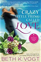 Crazy Little Thing Called Love by Beth Vogt