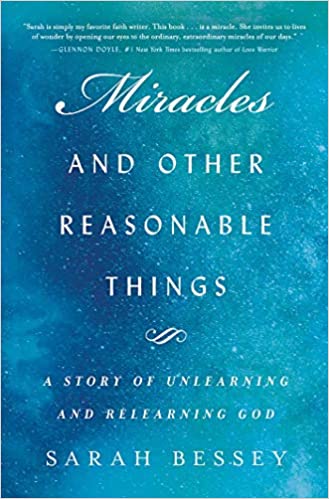Miracles and Other Reasonable Things by Sarah Bessey