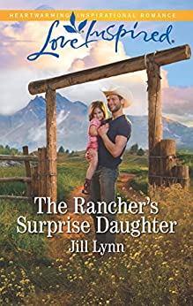 The Rancher's Surprise Daughter by Jill Lynn