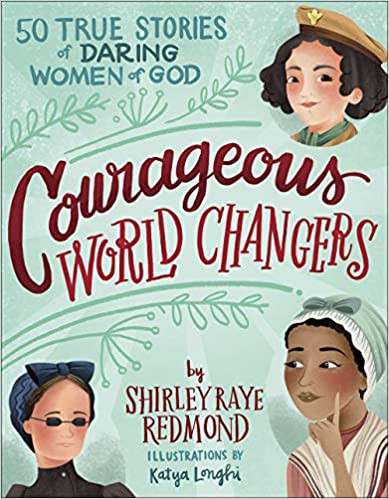 Courageous World Changers by Shirley Raye Redmond