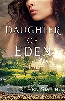 Daughter of Eden by Jill Eileen Smith