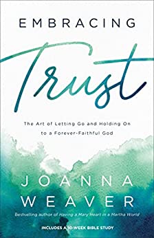 Embracing Trust by Joanna Weaver