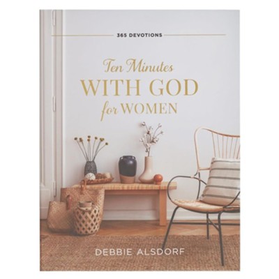 Ten Minutes with God for Women by Debbie Alsdorf