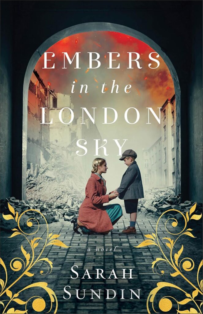 Embers in the London Sky by Sarah Sundin