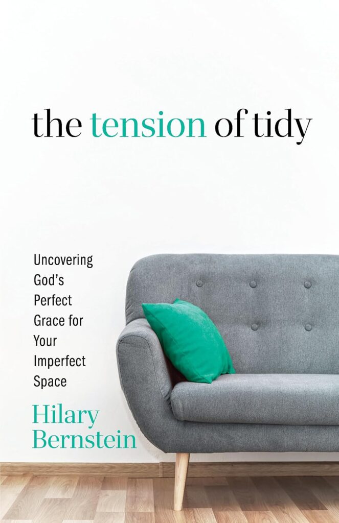 The Tension of Tidy by Hilary Bernstein