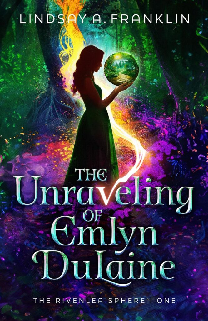 The Unraveling of Emlyn Dulaine by Lindsay A. Franklin