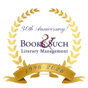 Books & Such Literary Management 30th Anniversary