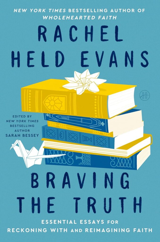 Braving the Truth by Rachel Held Evans