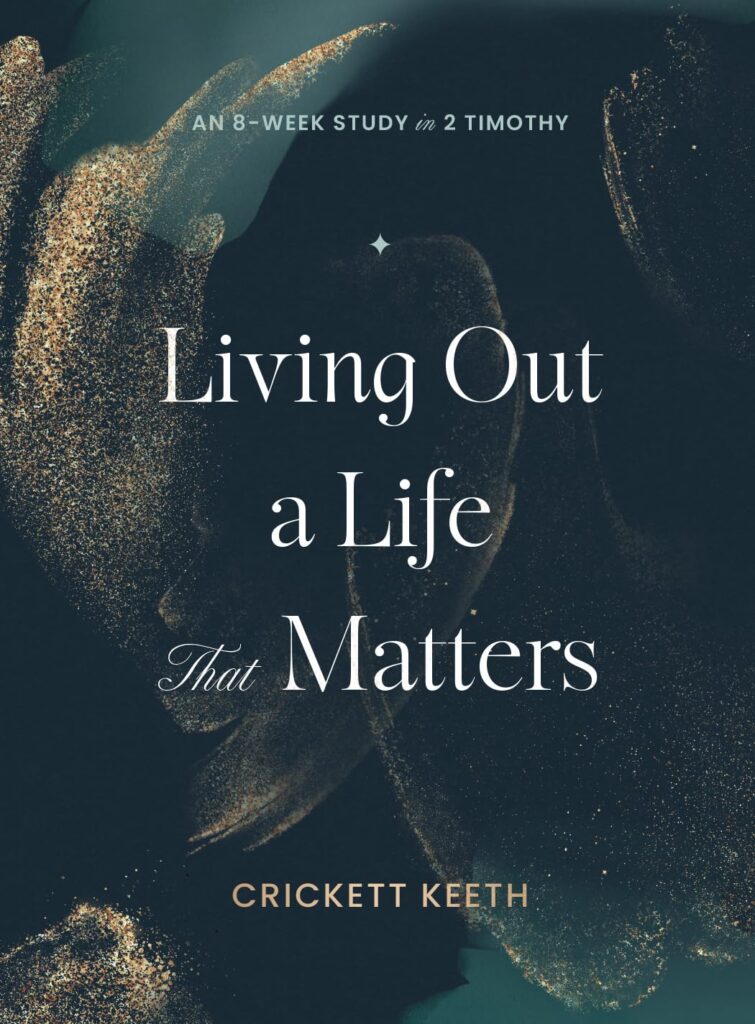 Living Out a Life That Matters by Crickett Keeth