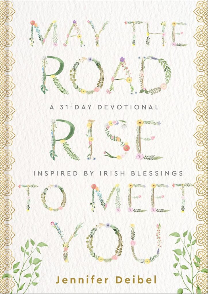 May the Road Rise to Meet You by Jennifer Deibel