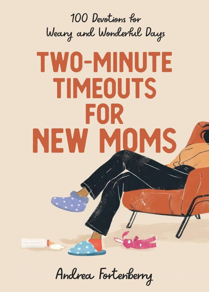 Two-Minute Timeouts for New Moms by Andrea Fortenberry