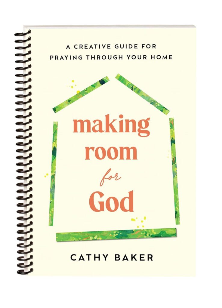 Making Room for God by Cathy Baker