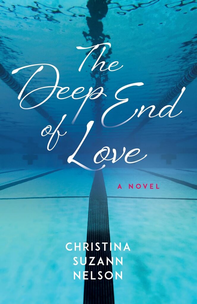 The Deep End of Love by Christina Suzann Nelson